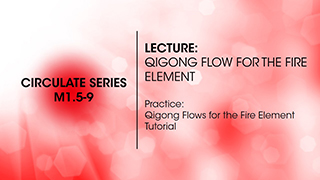 M1.5-9 Qigong Flow for the Fire Element