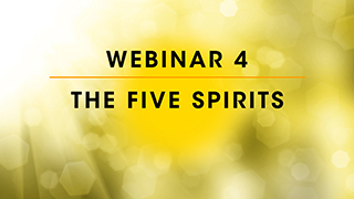 Webinar 4: The Five Spirits