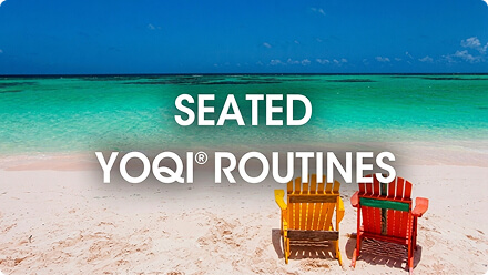 SEATED YOQI® ROUTINES